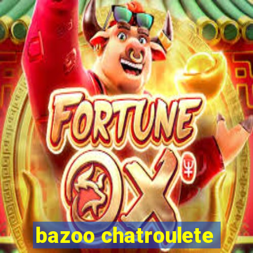 bazoo chatroulete